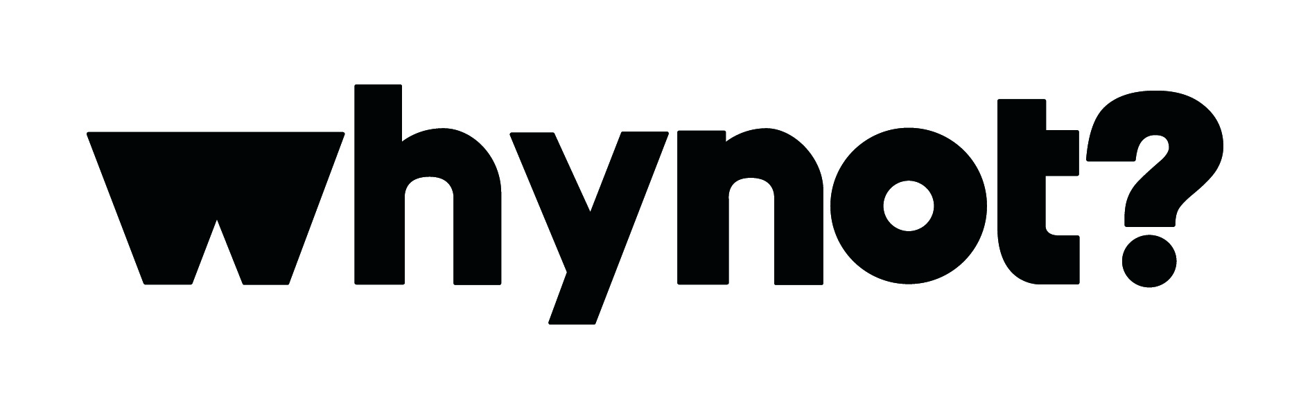 Whynot?